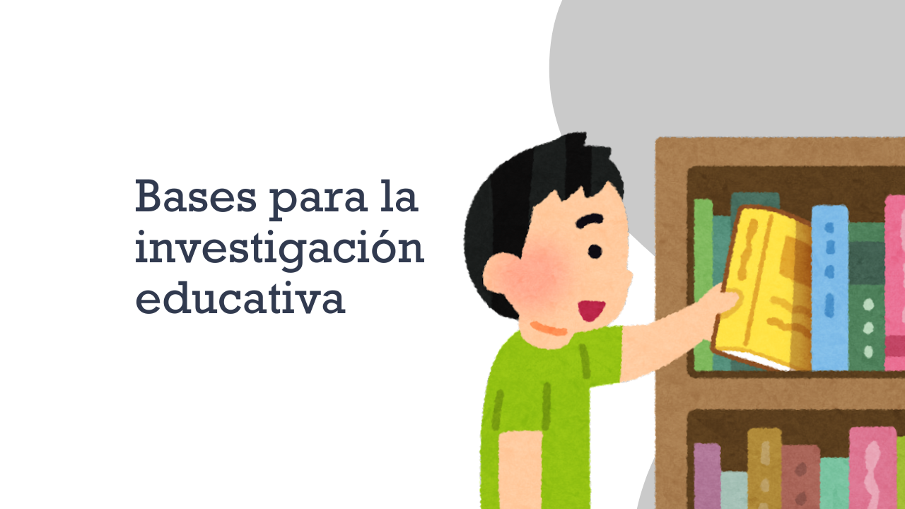 Bases para la investigación educativa - Grupo 